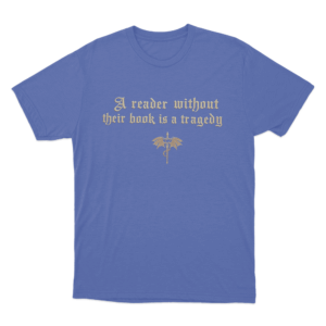 Reader Without Book Is Tragedy Unisex T Shirt Blue