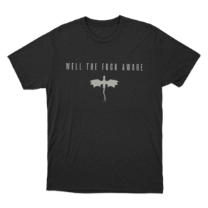 Well The Fuck Aware Dragon Rider Unisex T Shirt Black